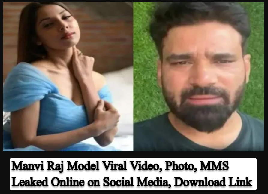 Kajal Raghwani Videos Xxxx - Manvi Raj Model Viral Video, Photo, MMS Leaked Online on Social Media,  Download Link - ReaderMaster