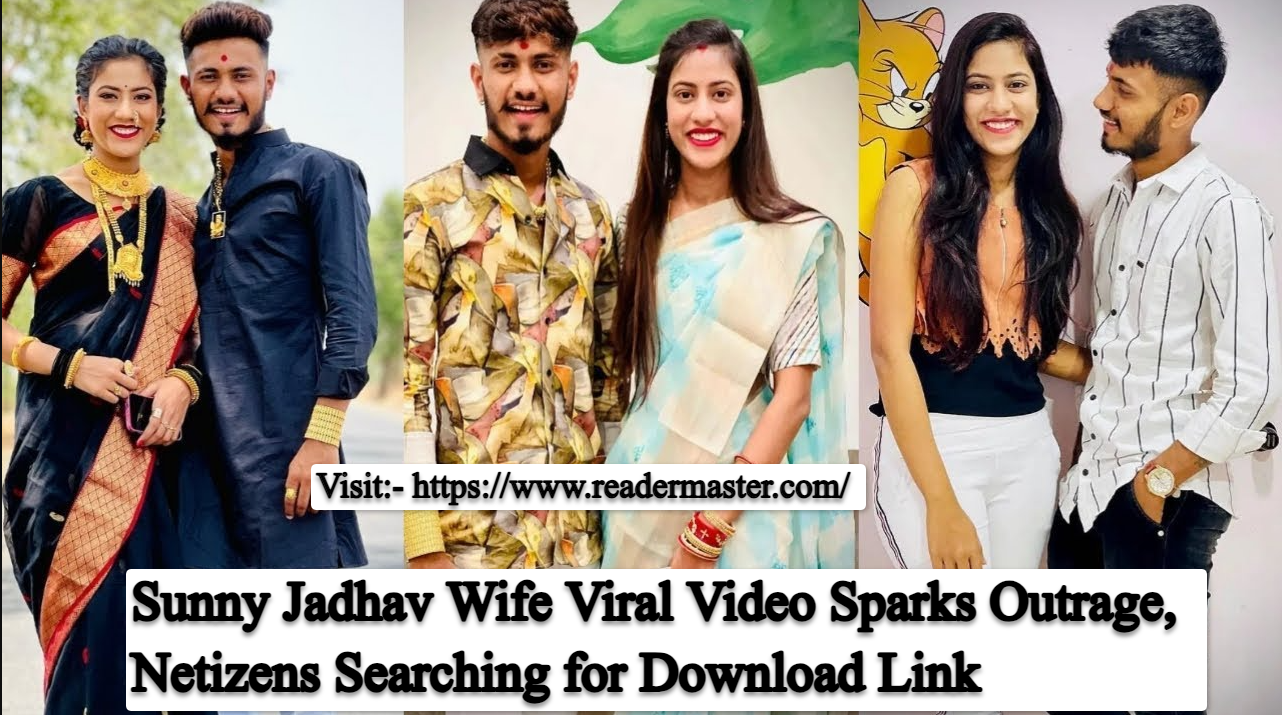Xxx Video Kajalraghvani - Sunny Jadhav Wife Viral Video Sparks Outrage, Netizens Searching for  Download Link - ReaderMaster